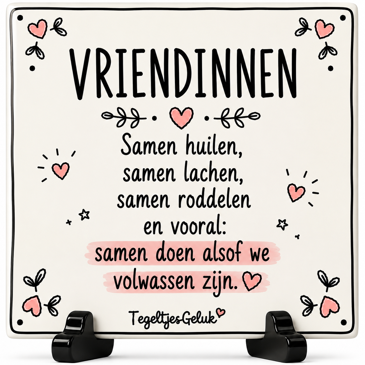 Vriendschap tegeltje - Vriendinnen | Samen doen alsof we volwassen zijn