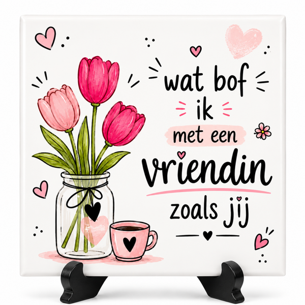 Vriendschap tegeltje - Wat bof ik met een vriendin als jij (Tulpen)