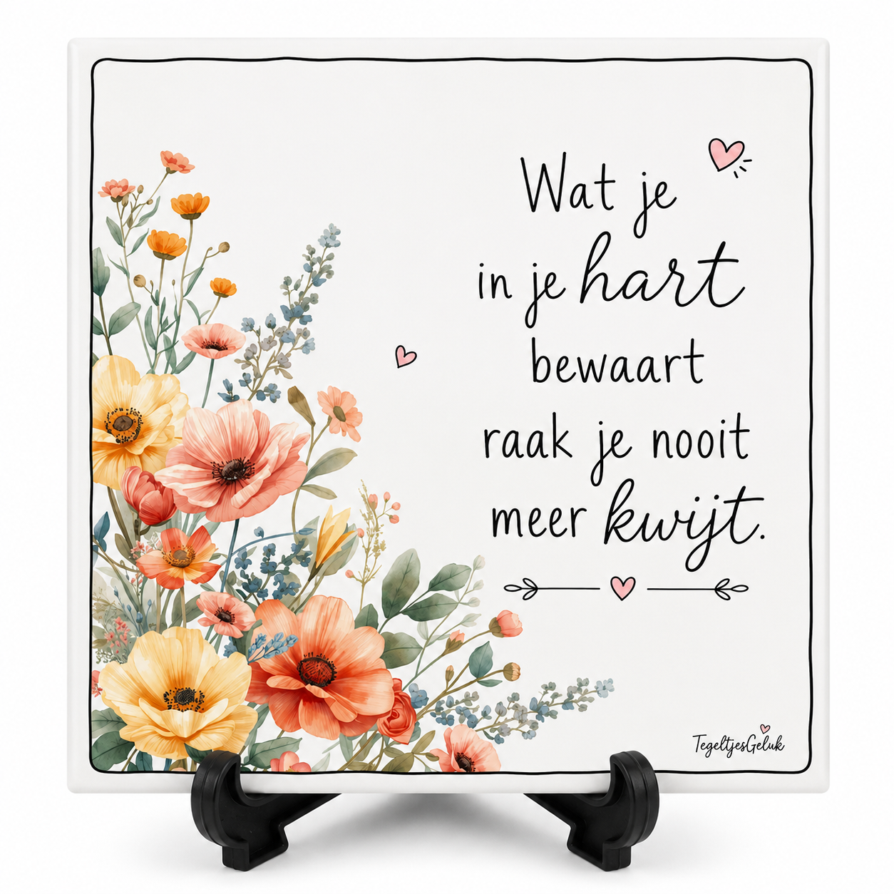 Herinneringstegeltje - Wat je in je hart bewaart, raak je nooit meer kwijt (Bloemenboeket)