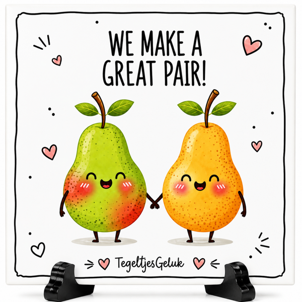 Liefde tegeltje - We make a great pair