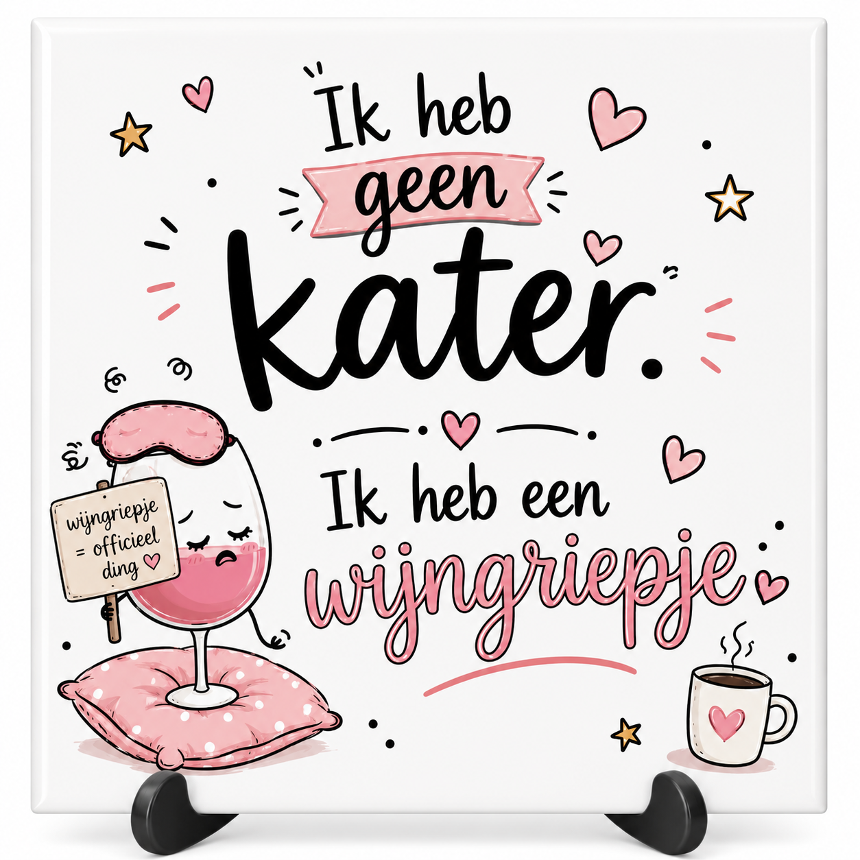 Ik heb geen kater, ik heb een wijngriepje - tegeltje