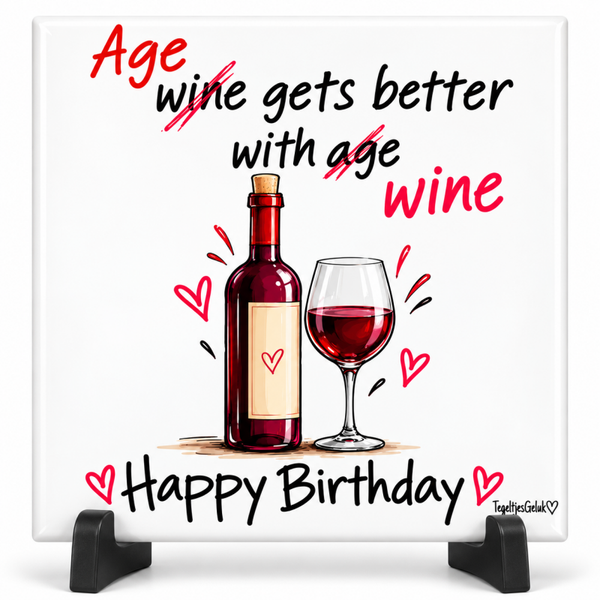 Verjaardag tegeltje - Age gets better with wine – Happy Birthday