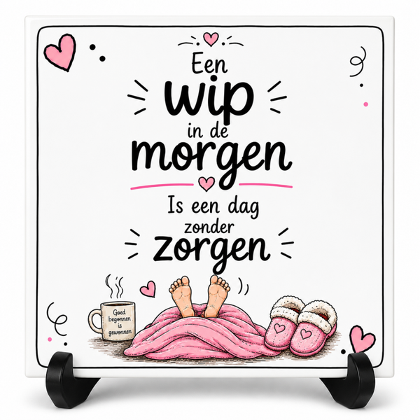 Grappig Tegeltje – Een wip in de morgen is een dag zonder zorgen