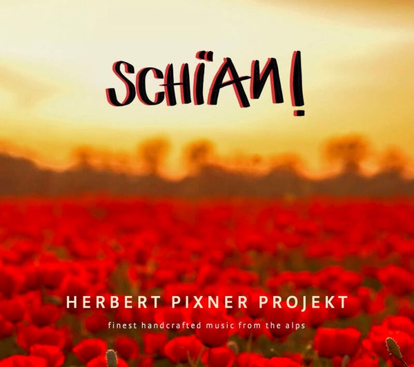 Herber Pixner Projekt - SCHÏAN! (CD, Album)