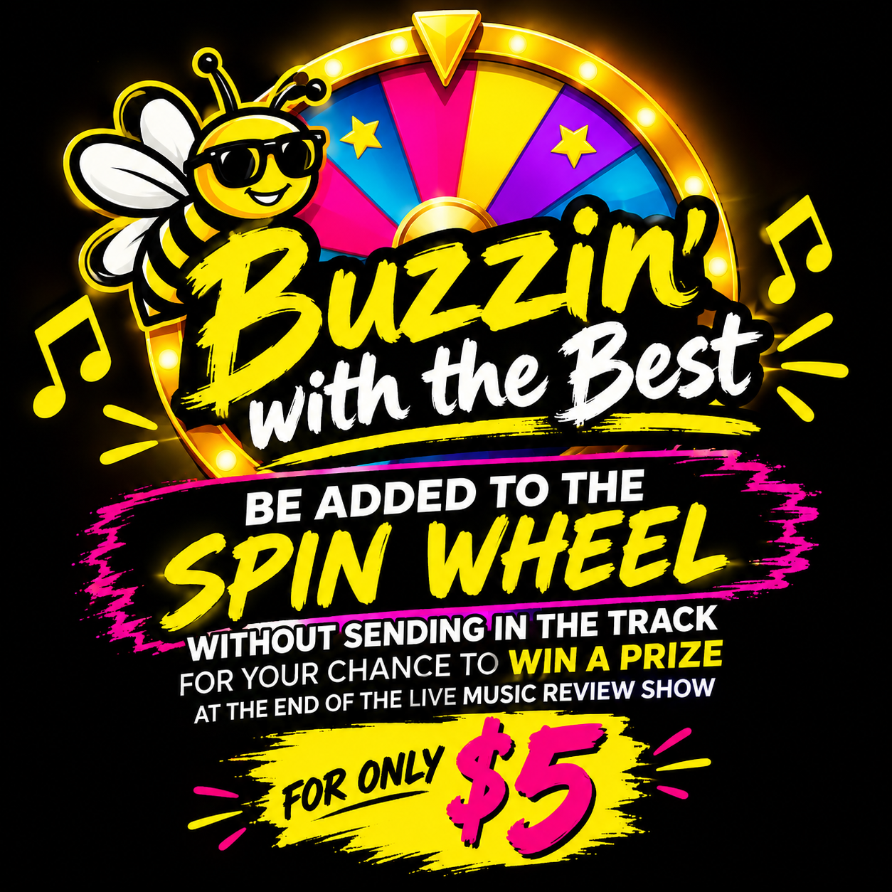 Buzzin with the Best, live music reviews, live music review show, spin wheel, prize wheel, win a prize, $5 prize entry, five dollar entry, spin to win, chance to win, music show prizes, live show giveaway, music giveaway, prize giveaway, independent music