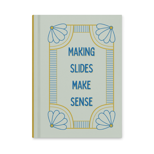“Making Slides Make Sense” Hardcover Journal - Sage Green with Golden Yellow & Blue Accents