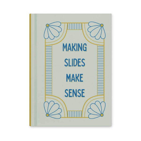 “Making Slides Make Sense” Hardcover Journal - Sage Green with Golden Yellow & Blue Accents