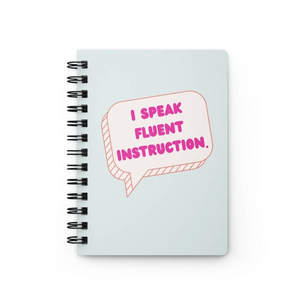 “I Speak Fluent Instruction” Spiral Journal - Mint Green with Bright Pink Accents