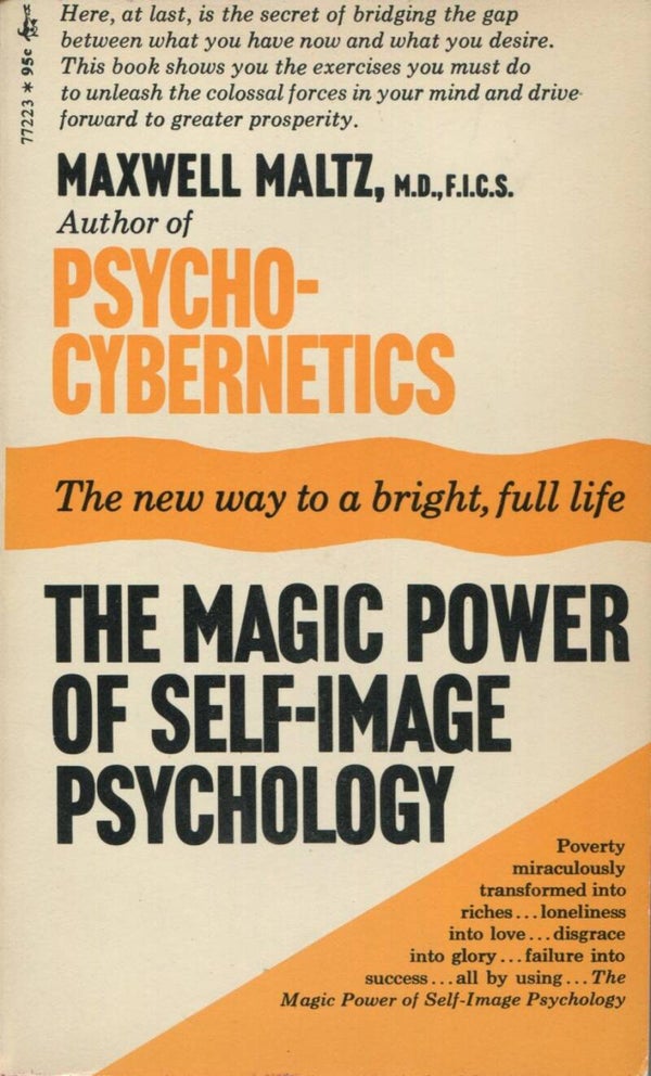 The Magic Power of Self Image Psychology by Maxwell Maltz