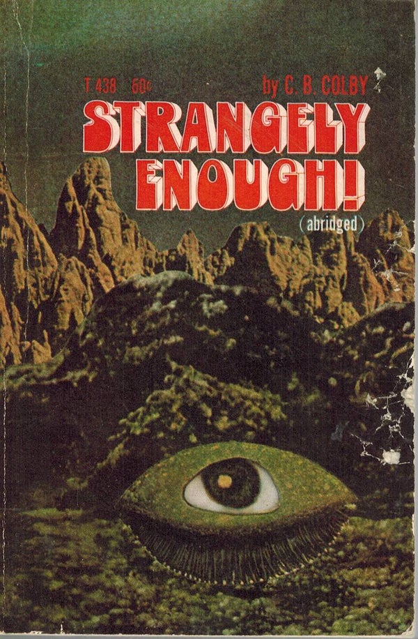 Strangely Enough! by C B Colby