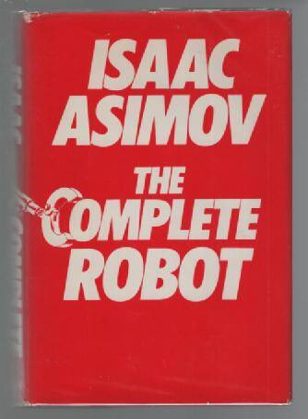 The Complete Robot by Isaac Asimov