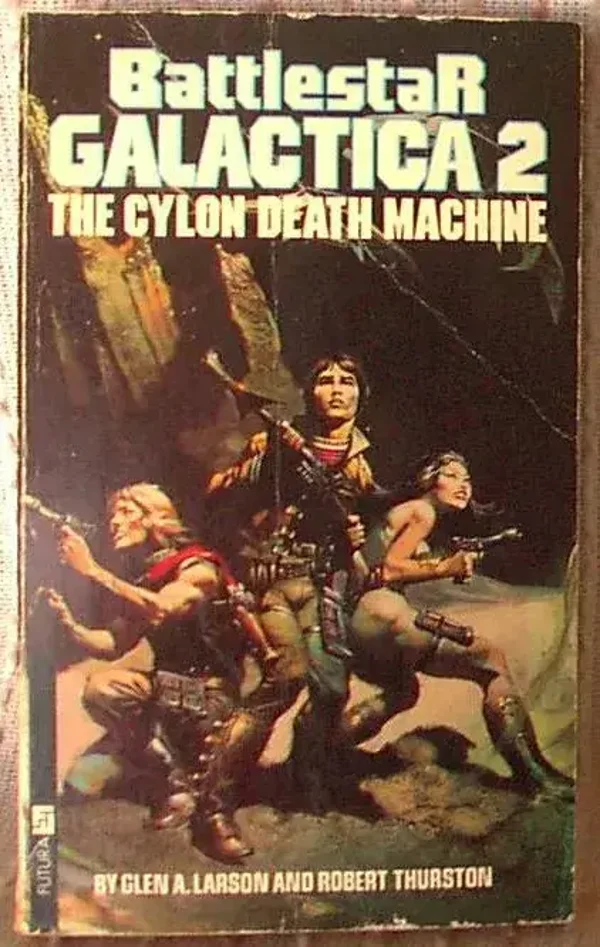 The Cylon Death Machine (Battlestar Galactica) by Glen A Larson and Robert Thurston