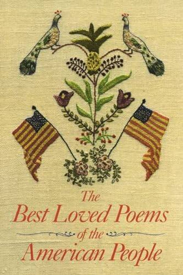 The Best Loved Poems of the American People selected by Hazel Felleman