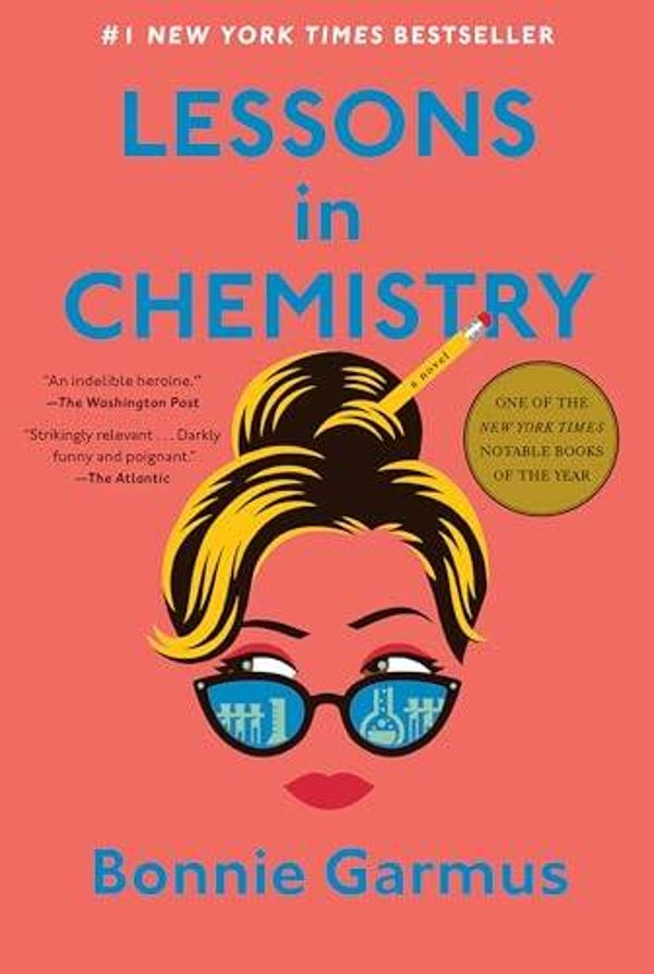 Lessons in Chemsitry by Bonnie Garmus