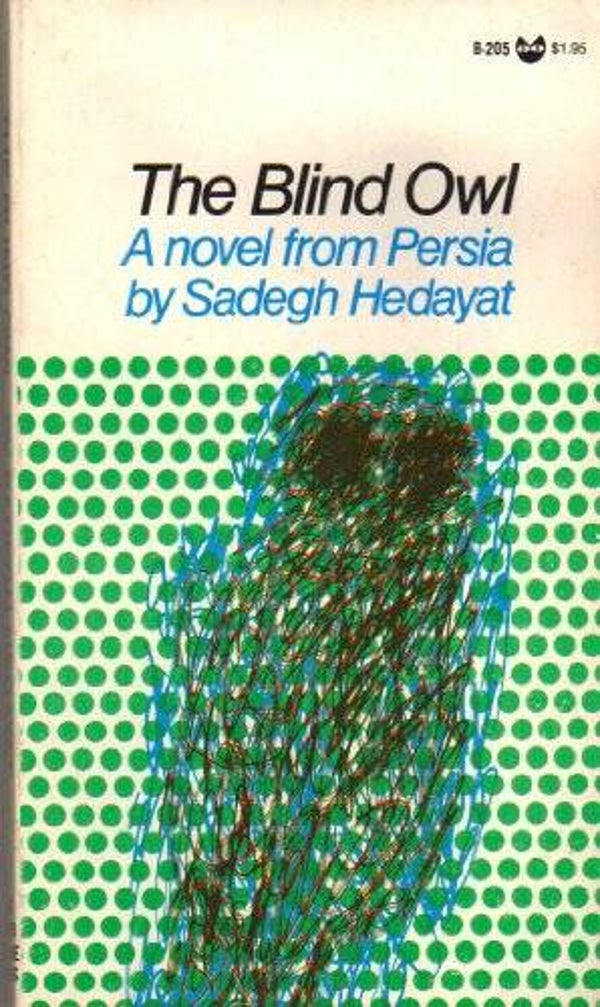 The Blind Owl: A Novel from Persia by Sadegh Hedayat