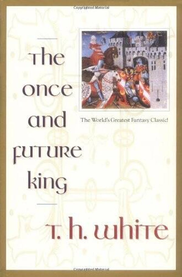 The Once and Future King by T H White