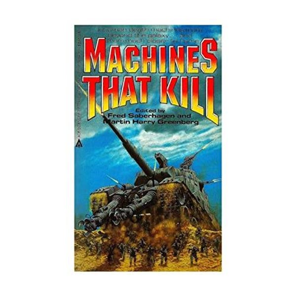 Machines that Kill edited by Fred Saberhagen and Martin Harry Greenberg