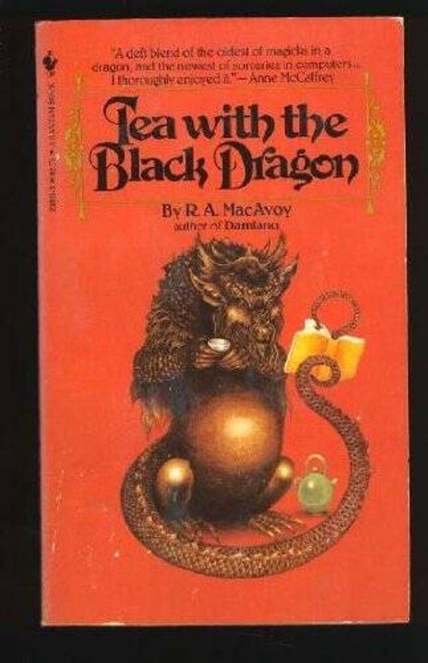 Tea with the Black Dragon by R A MacAvoy