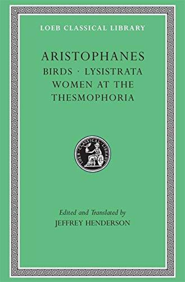 Aristophanes: Birds - Lysistrata - Women at the Thesmophoria