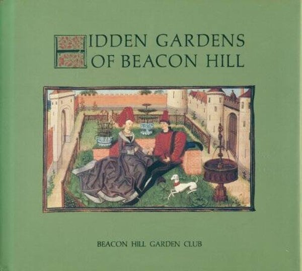 Hidden Gardens of Beacon Hill  by Southie Burgin