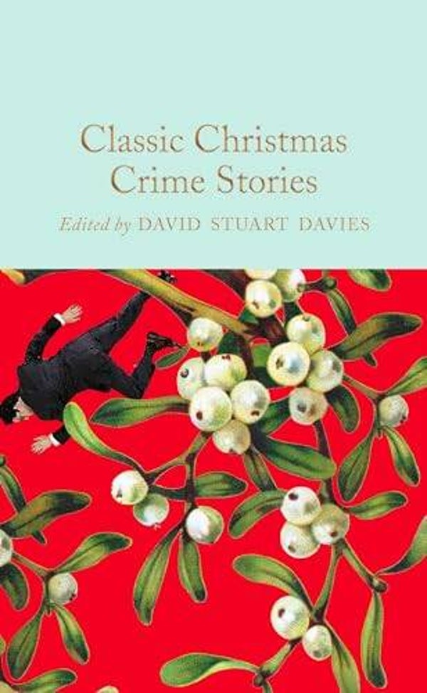 Classic Christmas Crime Stories edited by David Stuart Davies