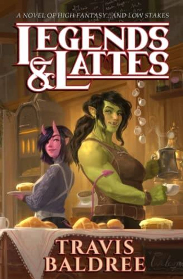 Legends & Lattes by Travis Baldree
