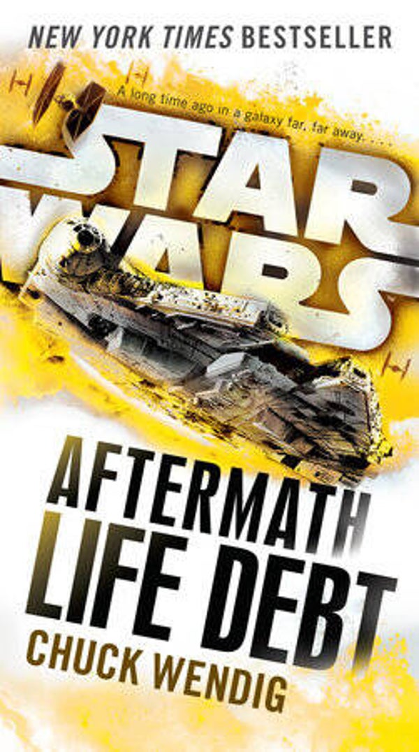 Star Wars: Aftermath - Life Debt by Chuck Wendig