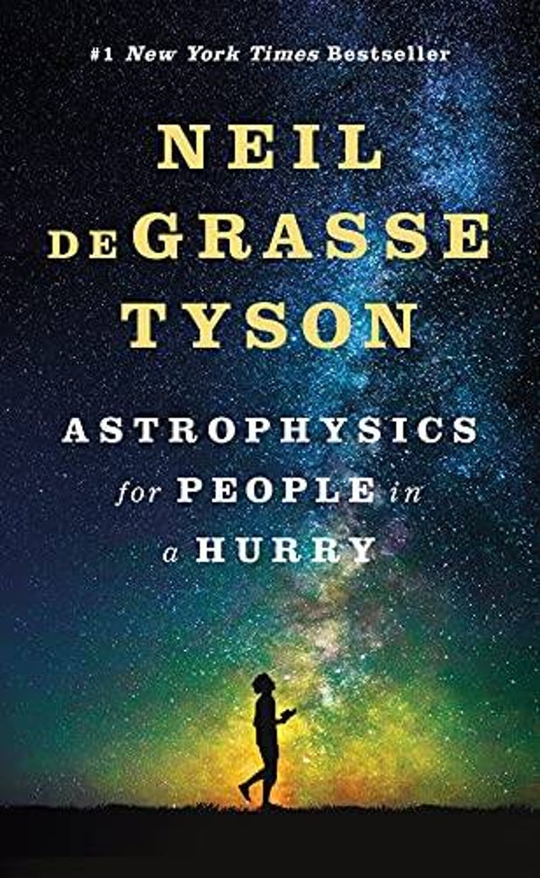 Astrophysics for People in a Hurry by Neil DeGrasse Tyson