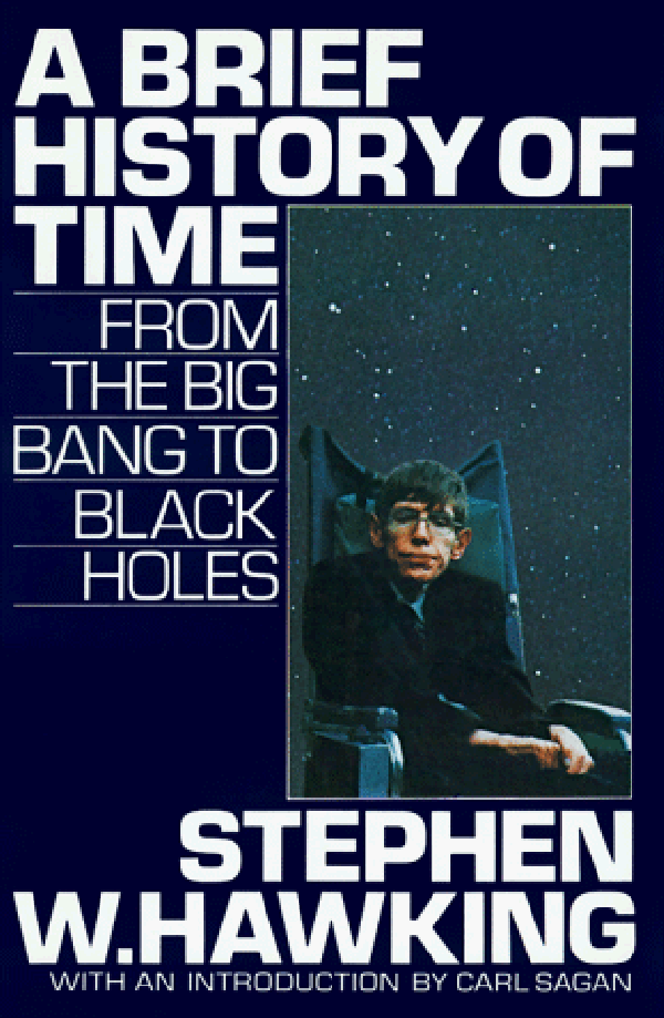 A Brief History of Time By Stephen Hawking.