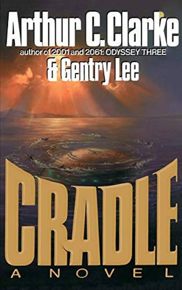 Cradle by Arthur C. Clarke and Gentry Lee