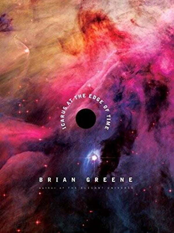 Icarus at the Edge of Time by Brian Greene