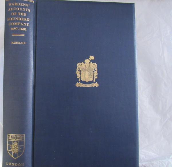 Warden's Accounts of the Founders' Company 1497-1681 by Guy Parsloe