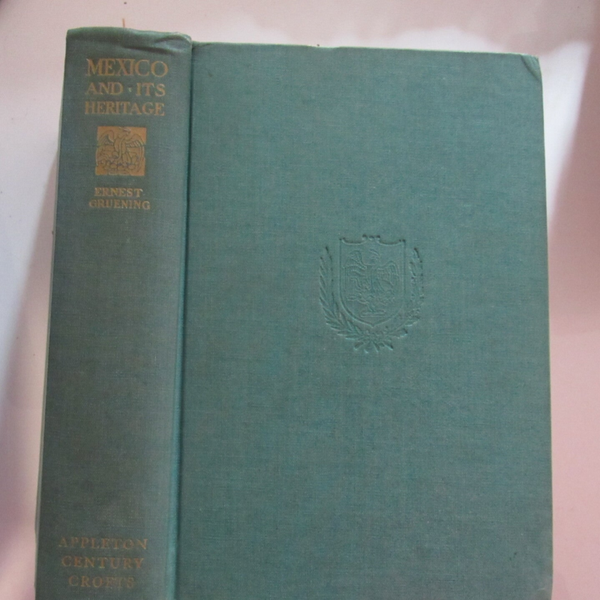 Mexico and Its Heritage by Ernest Gruening