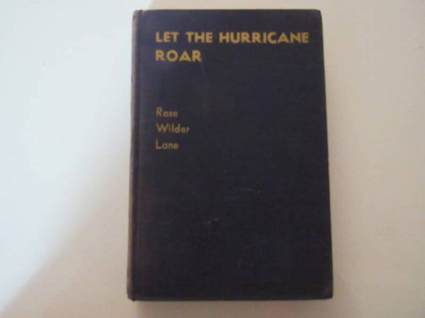 Let the Hurricane Roar by Rose Wilder Lane