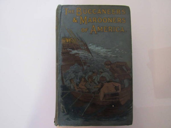 The Buccaneers & Marooners of America edited by Howard Pyle