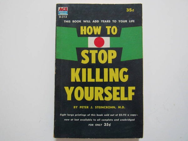 How to Stop Killing Yourself by Peter J. Steincrohn