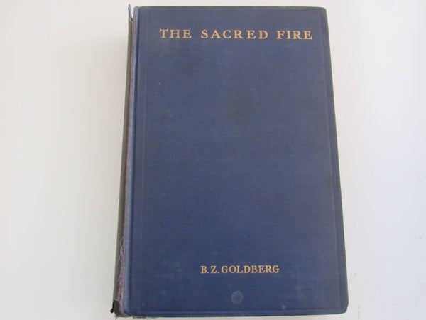 The Sacred Fire by B. Z. Goldberg