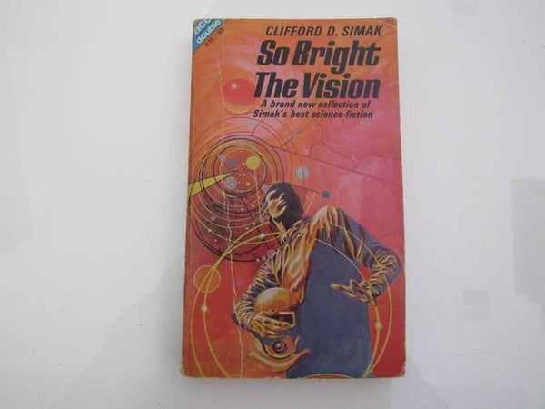 The Man Who Saw Tomorrow by Jeff Sutton / So Bright the Vision by Clifford D. Simak