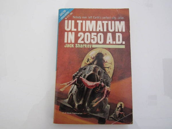 Ultimatum in 2050 A.D. by Jack Sharkey / Our Man in Space by Bruce W Ronald