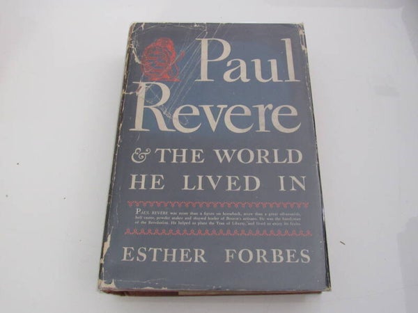 Paul Revere & The World He Lived In by Esther Forbes