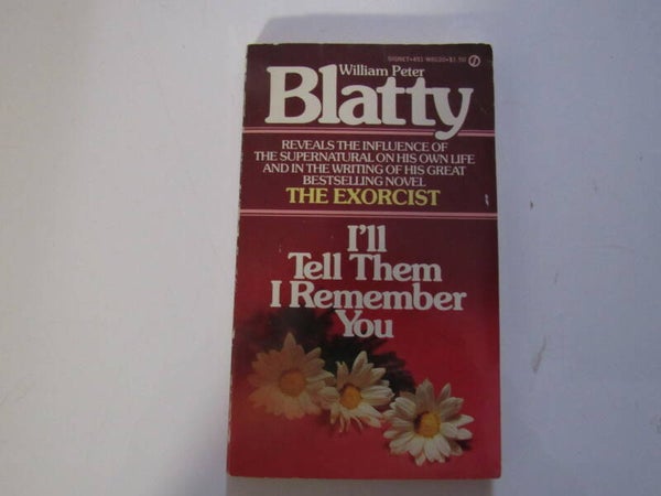 I'll Tell Them I Remember You by William Peter Blatty