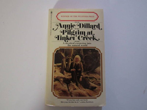 Pilgrim at Tinker Creek by Annie Dillard