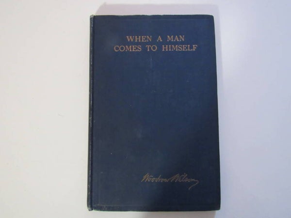 When a Man Comes to Himself by Woodrow Wilson