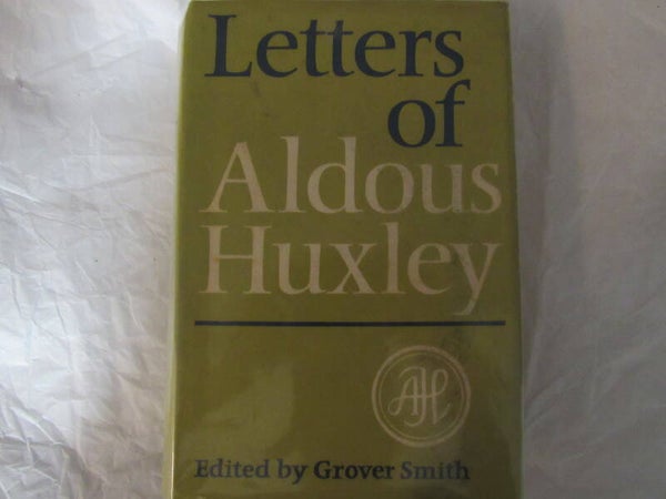 Letters of Adlous Huxley edited by Grover Smith
