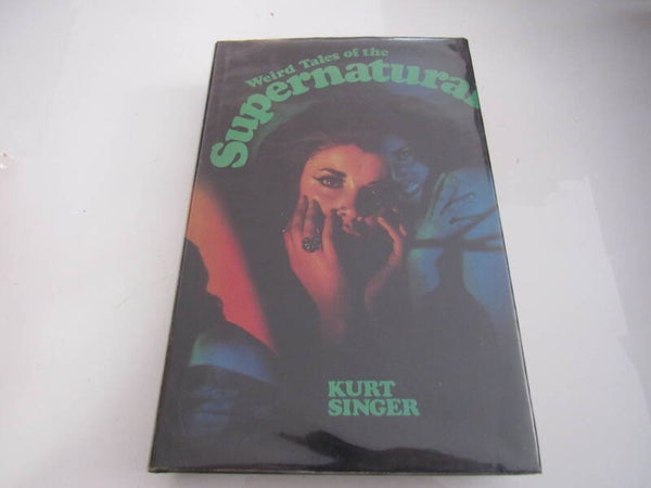 Weird Tales of the Supernatural by Kurt Singer