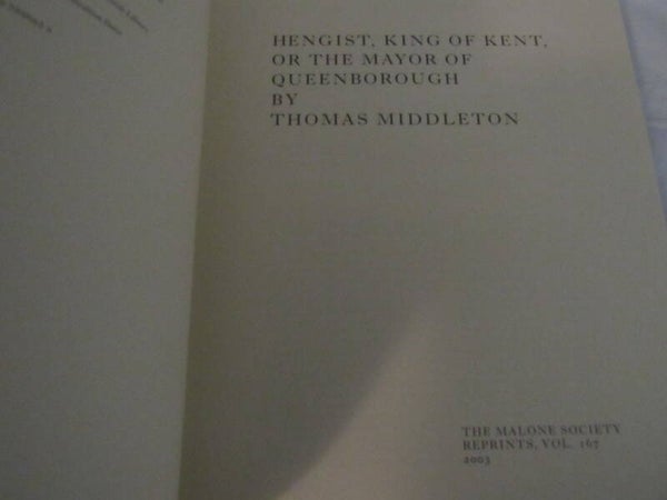 Hengist, King of Kent, or the Mayor of Queenborough by Thomas Middleton (Malone Society Reprint