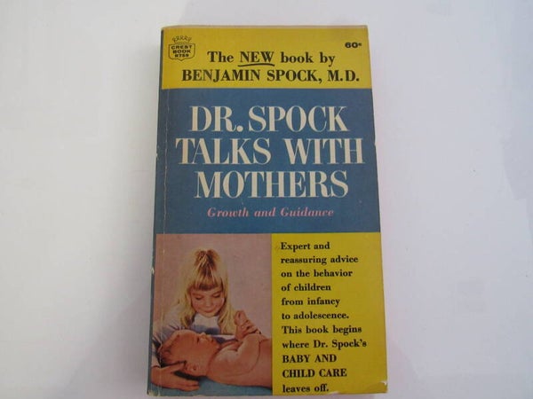 Dr. Spock Talks with Mothers by Benjamin Spock