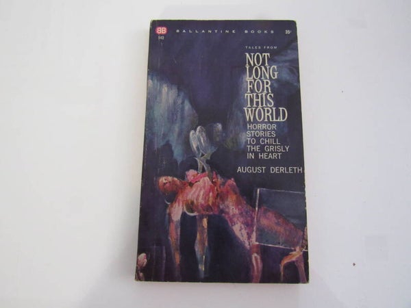 Not Long for This World by August Derleth