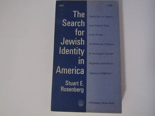 The Search for Jewish Identity in America by Stuart E Rosenberg