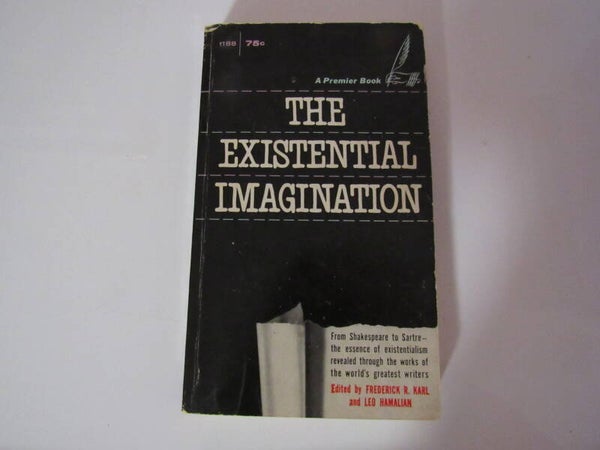 The Existential Imagination: From Shakespeare to Sartre by Frederick R Karl